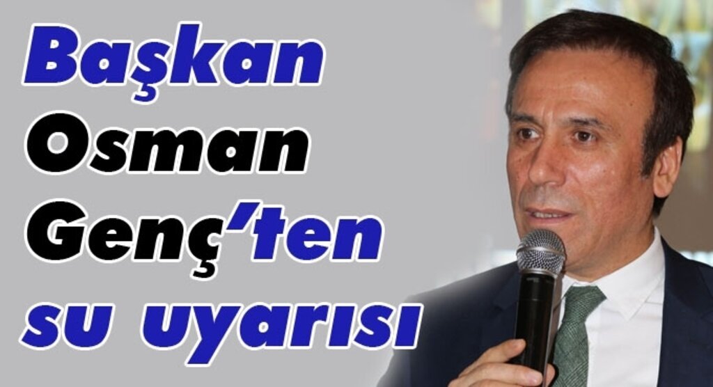 Osman Genç: Türkiye su zengini bir ülke değil