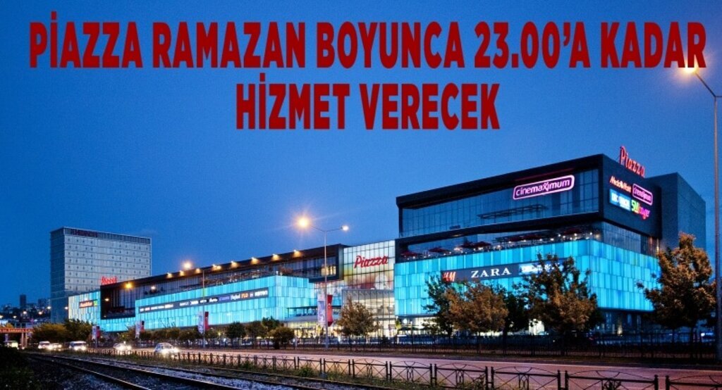 Piazza ramazan boyunca 23.00’a kadar hizmet verecek