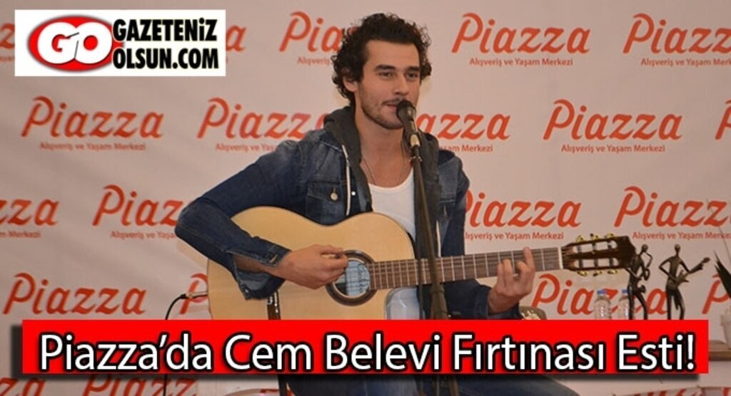 Piazza’da Cem Belevi Fırtınası esti!