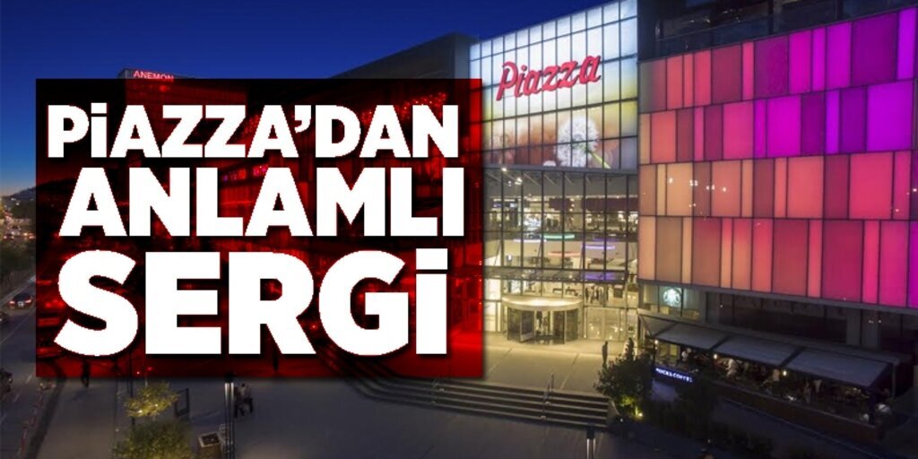 Piazza’dan anlamlı sergi