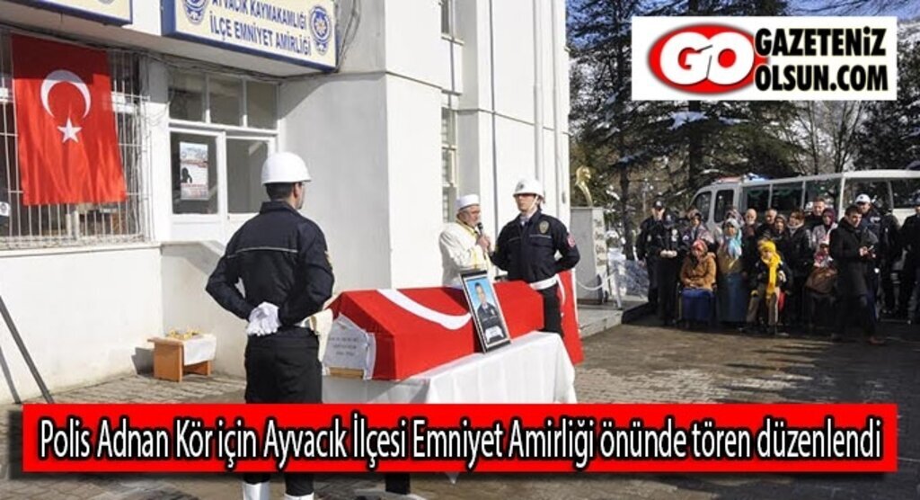 Polis Adnan Kör için Ayvacık İlçesi Emniyet Amirliği önünde tören düzenlendi
