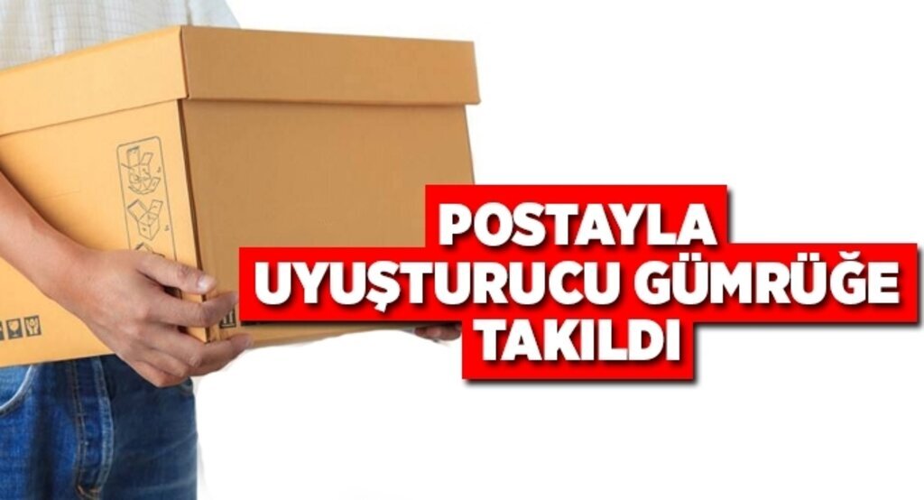 Postayla uyuşturucuya sıkı takip