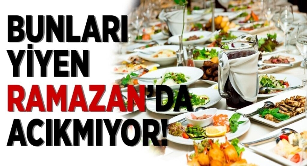 Ramazanda tok tutan yemekler nedir? Ramazanda ne yemeliyiz?