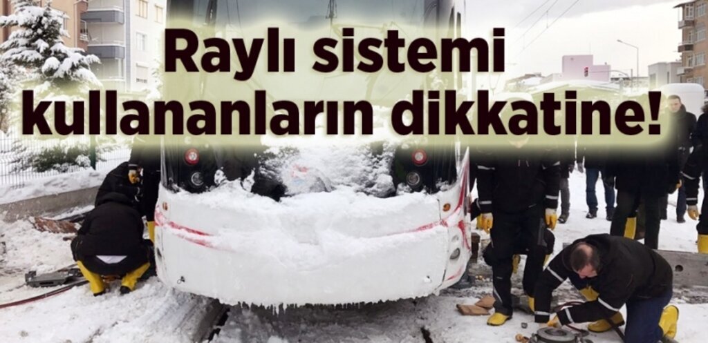 Raylı Sistem bugün hizmet vermeyecek! 1 Şubat 2017 Çarşamba