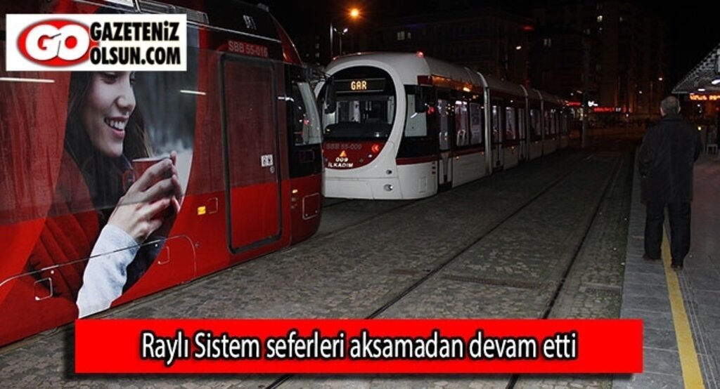 Raylı Sistem seferleri aksamadan devam etti