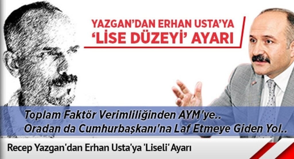 Recep Yazgan'dan Erhan Usta'ya 'Liseli' Ayarı