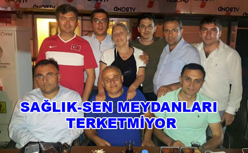 Sağlık-Sen Samsun İl Yönetimi meydanları terk etmiyor
