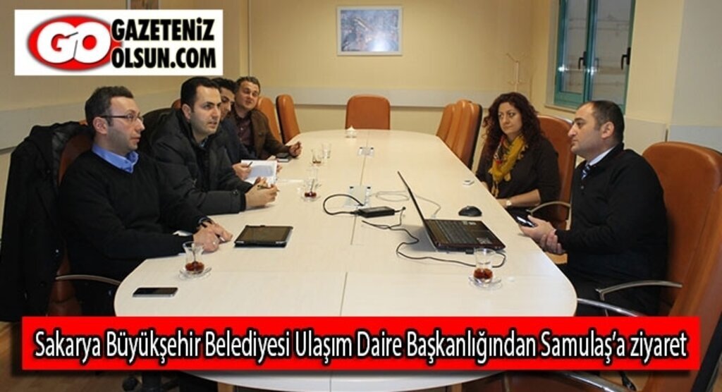 Sakarya Büyükşehir Belediyesi Ulaşım Daire Başkanlığından Samulaş’a ziyaret