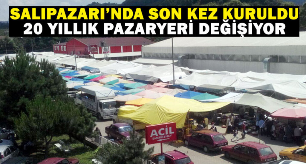 Salıpazarı'nda 20 yıllık pazarın yeri değişiyor