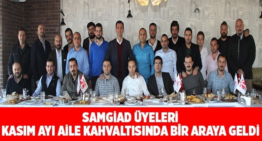 SAMGİAD Kasım ayı aile kahvaltısında bir araya geldiler