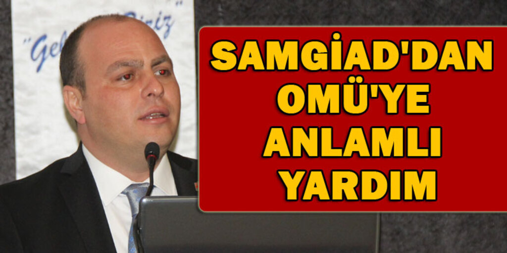 SAMGİAD OMÜ'de 23 Hasta Odası Tefrişatı Yapacak
