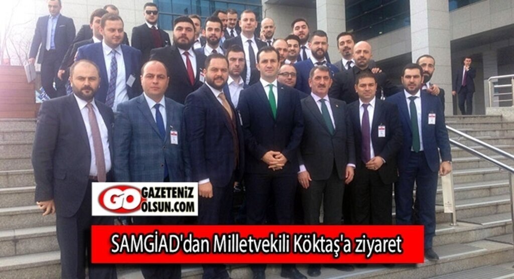 SAMGİAD'dan Milletvekili Köktaş'a ziyaret