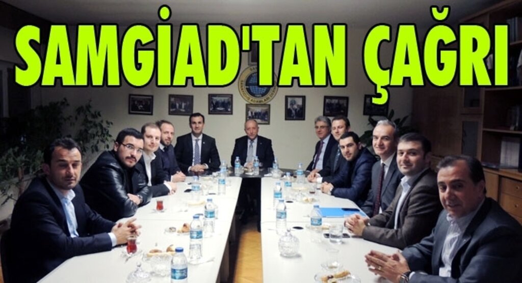 SAMGİAD'tan çağrı: Ortak Akıl Platformu oluşturulmalı