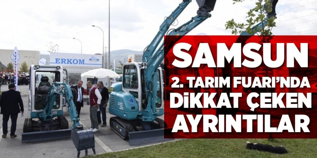 Samsun 2. Tarım fuarında dikkat çeken ayrıntılar