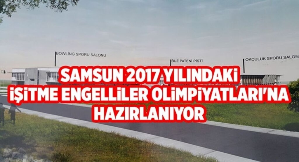 Samsun 2017 yılındaki işitme engelliler olimpiyatları'na hazırlanıyor