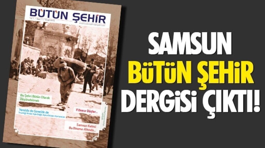 Samsun Bütün Şehir Dergisi Çıktı!