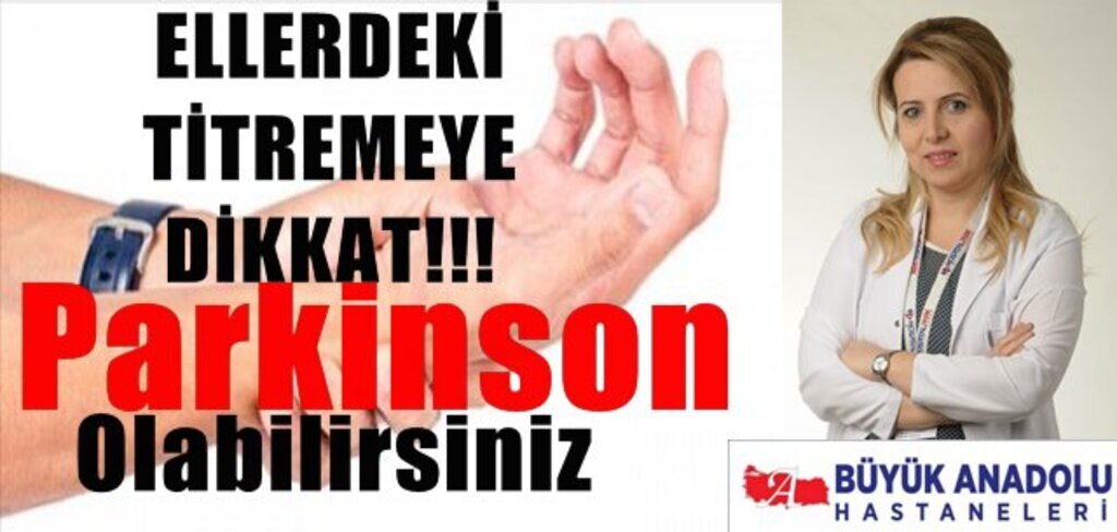 Samsun Büyük Anadolu Hastanesi Bilgilendiriyor 'Parkinson'