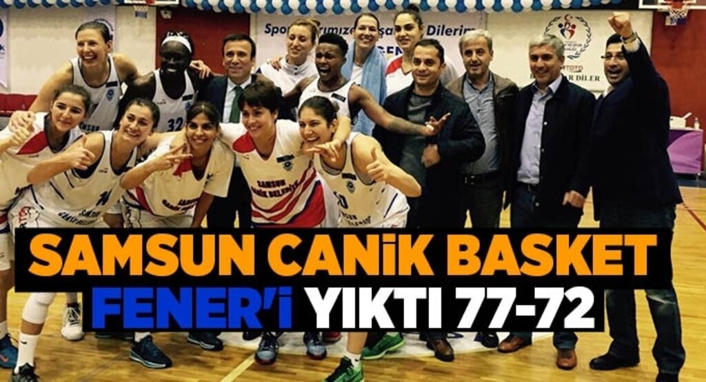 Samsun Canik Basket Fener'i yıktı 77-72