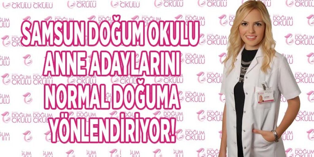 Samsun Doğum Okulu anne adaylarını normal doğuma yönlendiriyor 