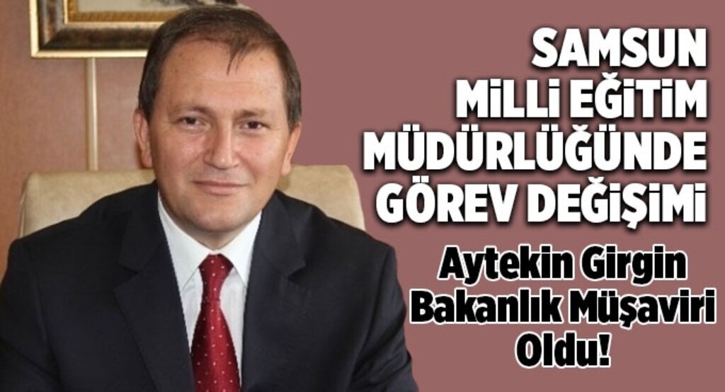 Samsun İl Milli Eğitim Müdürlüğü'nde görev değişimi