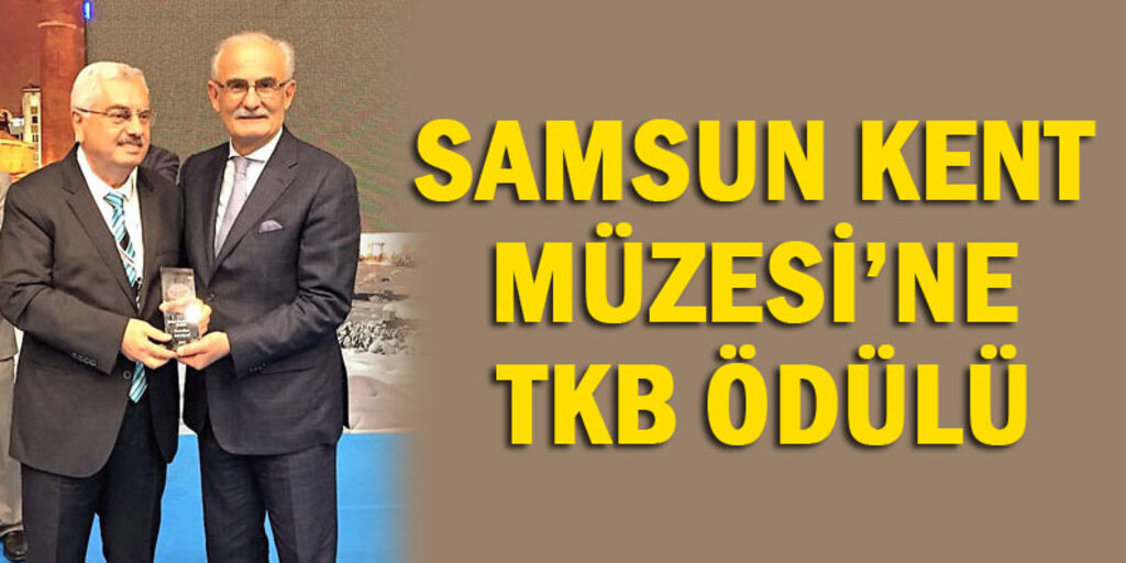 Samsun Kent Müzesi'ne ödül