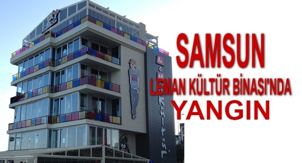Samsun Leman Kültür binasında yangın