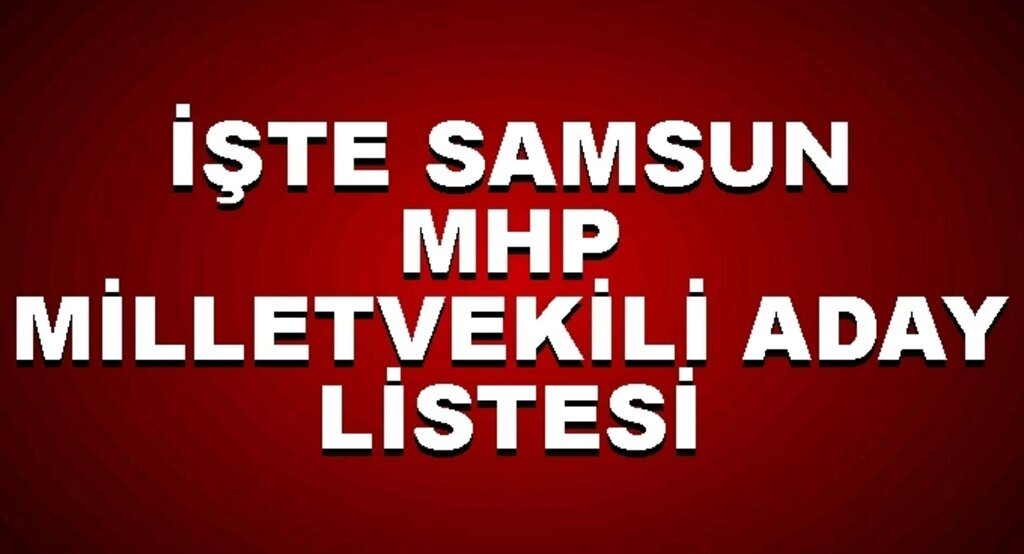 Samsun MHP Milletvekili Aday Listesi