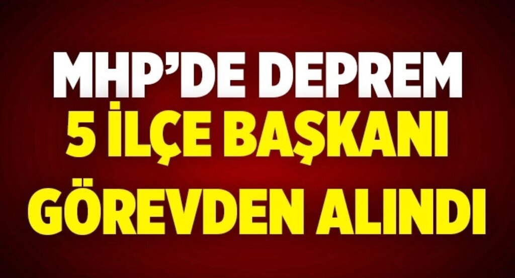 Samsun MHP'de ilçe başkanları görevden alındı