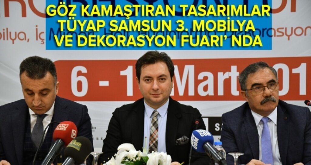 Samsun Mobilya Dekorasyon Fuarı açılıyor