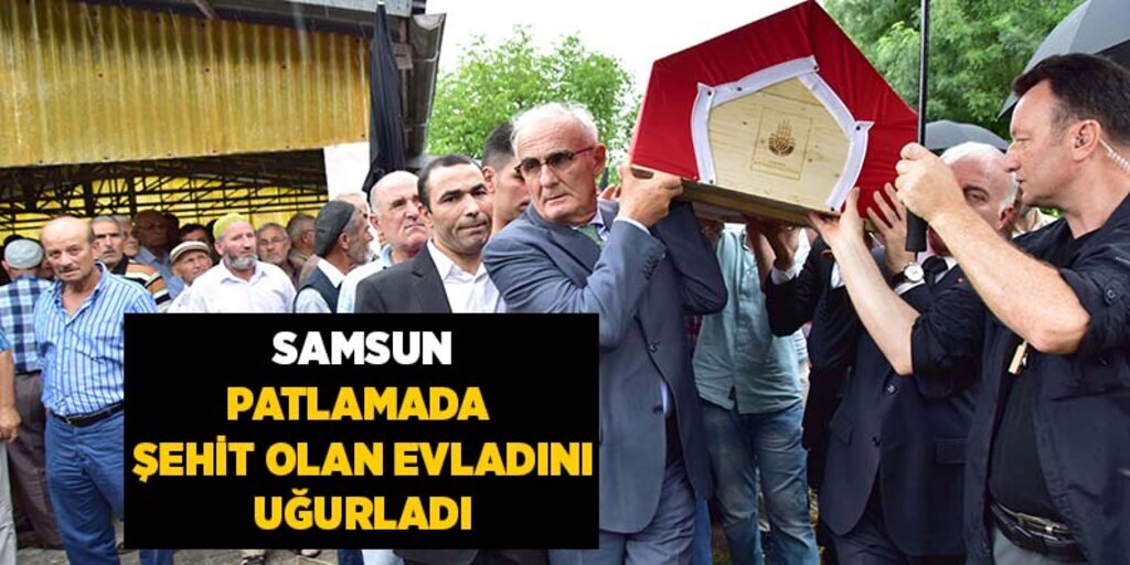 Samsun, Patlamada Şehit Olan Evladını Uğurladı