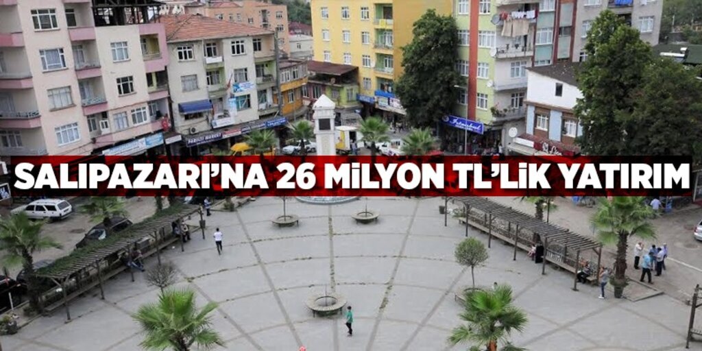 Samsun Salıpazarı’na 26 milyon tl’lik yatırım