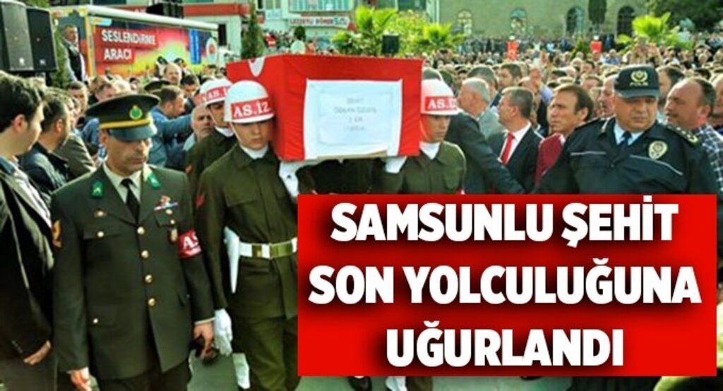 Samsun şehidini son yolculuğuna uğurladı