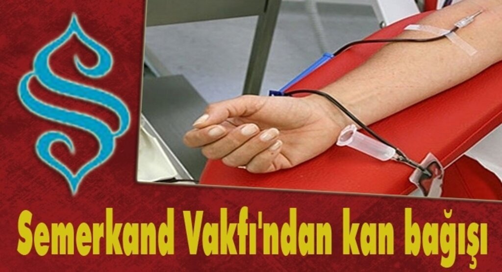 Samsun Semerkand Vakfı kan bağışında bulunacak