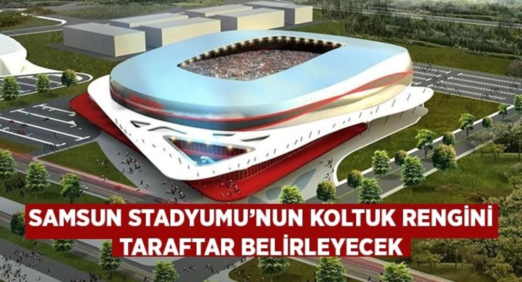 Samsun Stadyumu’nun koltuk rengini taraftar belirleyecek