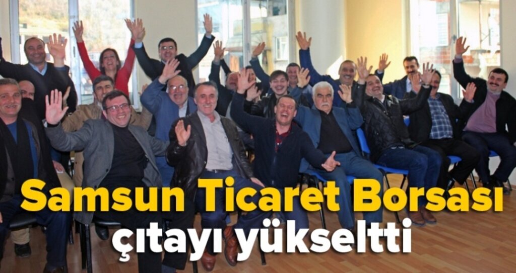 Samsun Ticaret Borsası çıtayı yükseltti