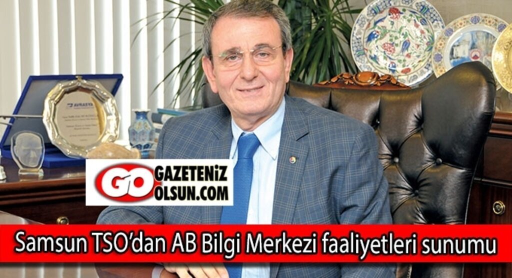 Samsun TSO’dan AB Bilgi Merkezi faaliyetleri sunumu