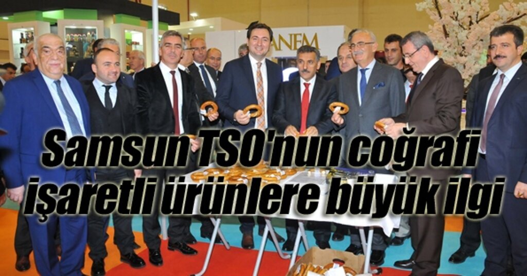 Samsun TSO'nun coğrafi işaretli ürünlerine büyük ilgi