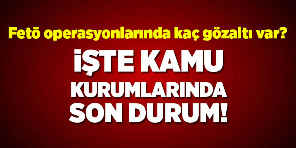 Samsun'da 385 kamu personeli tutuklandı986 kişi gözaltına alındı