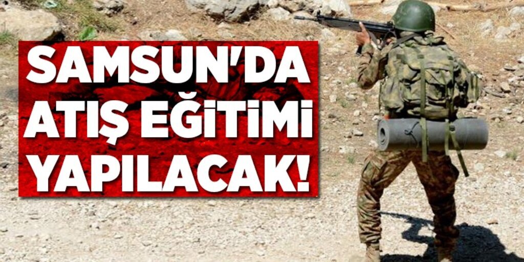 Samsun'da atış eğitimi yapılacak