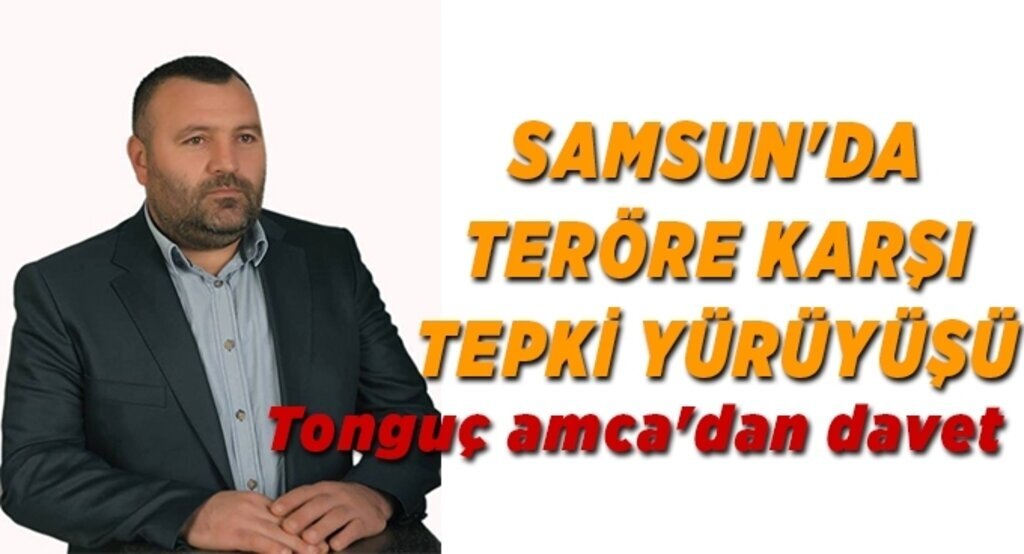 Samsun'da teröre karşı tepki yürüyüşü düzenlenecek