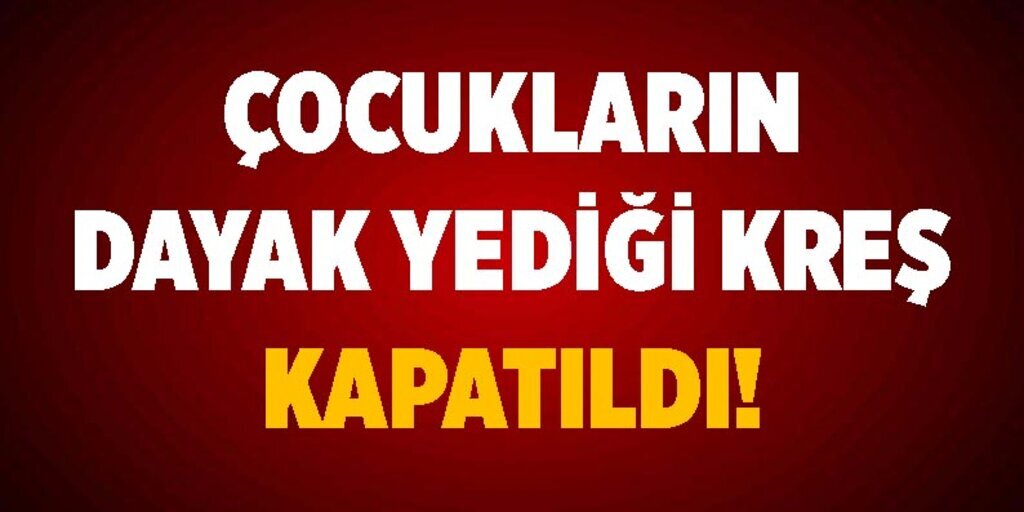 Samsun'da çocukların dayak yediği kreş kapatıldı