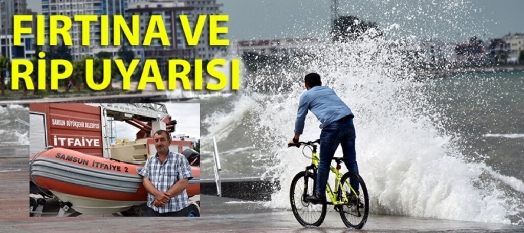 Samsun'da denize gireceklere fırtına ve rip uyarısı 