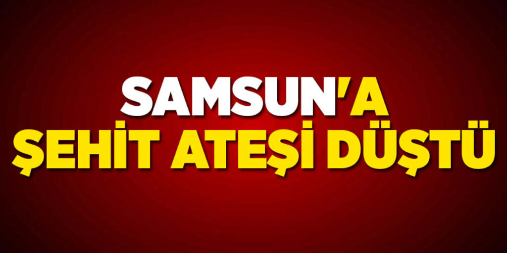 Samsun görev şehidini uğurluyor