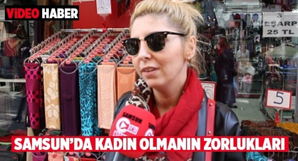 Samsun'da Kadın Olmanın zorlukları Video Haber