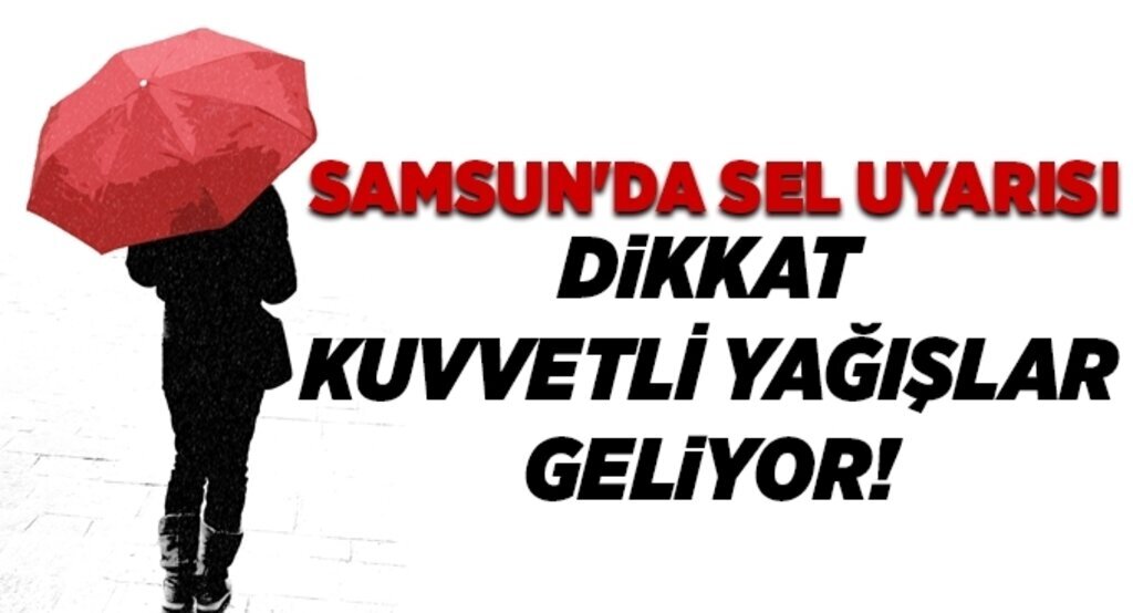 Samsun'da sel uyarısı