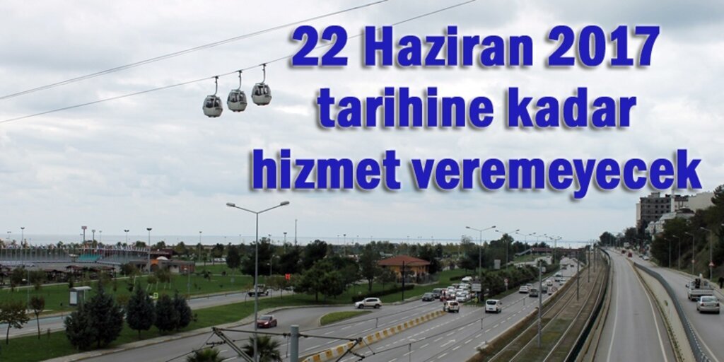 Samsun'da teleferik bakıma giriyor