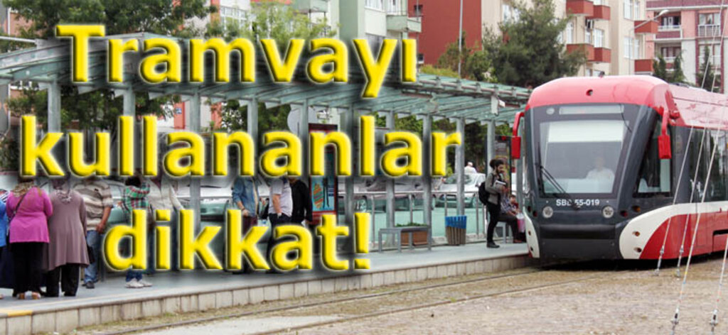 Samsun'da tramvayı kullananlar dikkat! 
