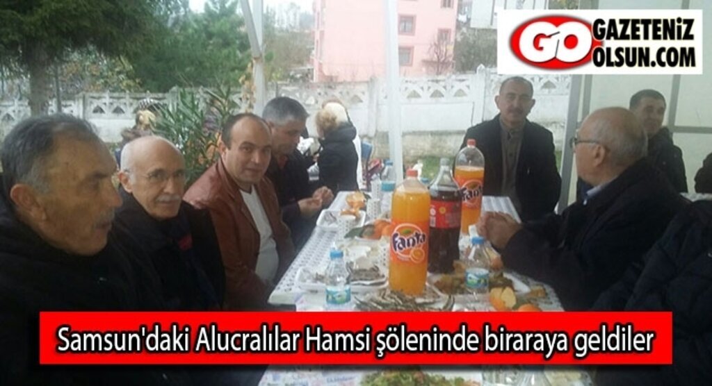 Samsun'daki Alucralılar Hamsi şöleninde biraraya geldiler