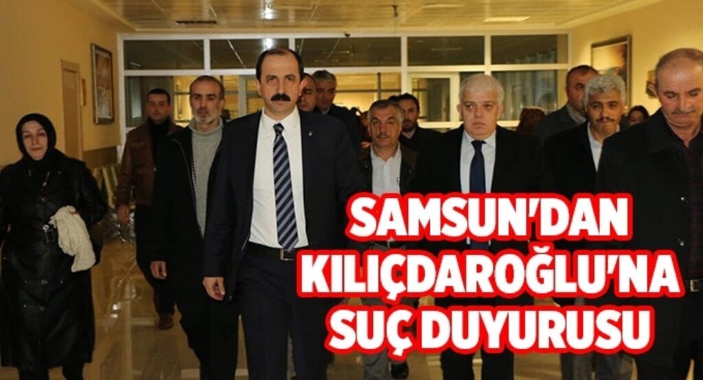Samsun'dan Kılıçdaroğlu'na suç duyurusu