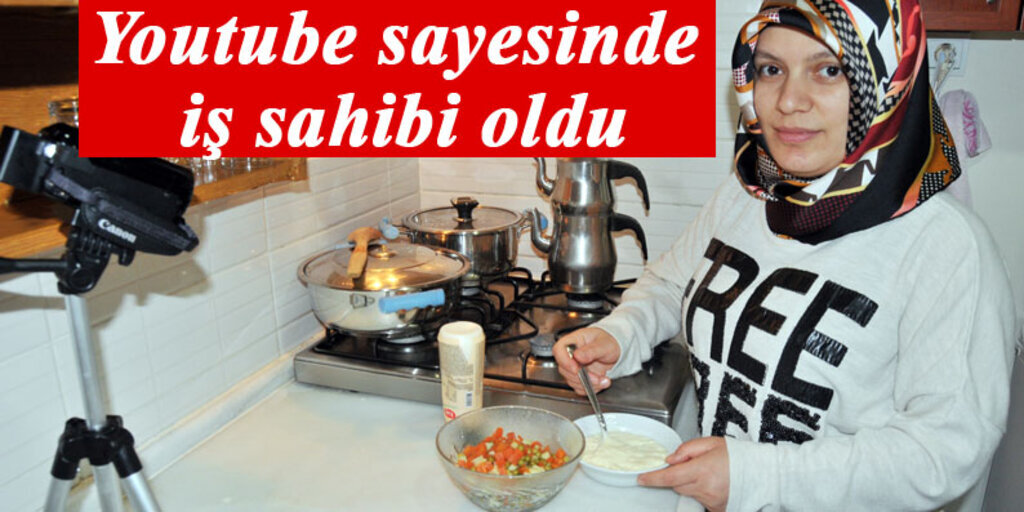 Samsunlu ev hanımı YouTuber oldu